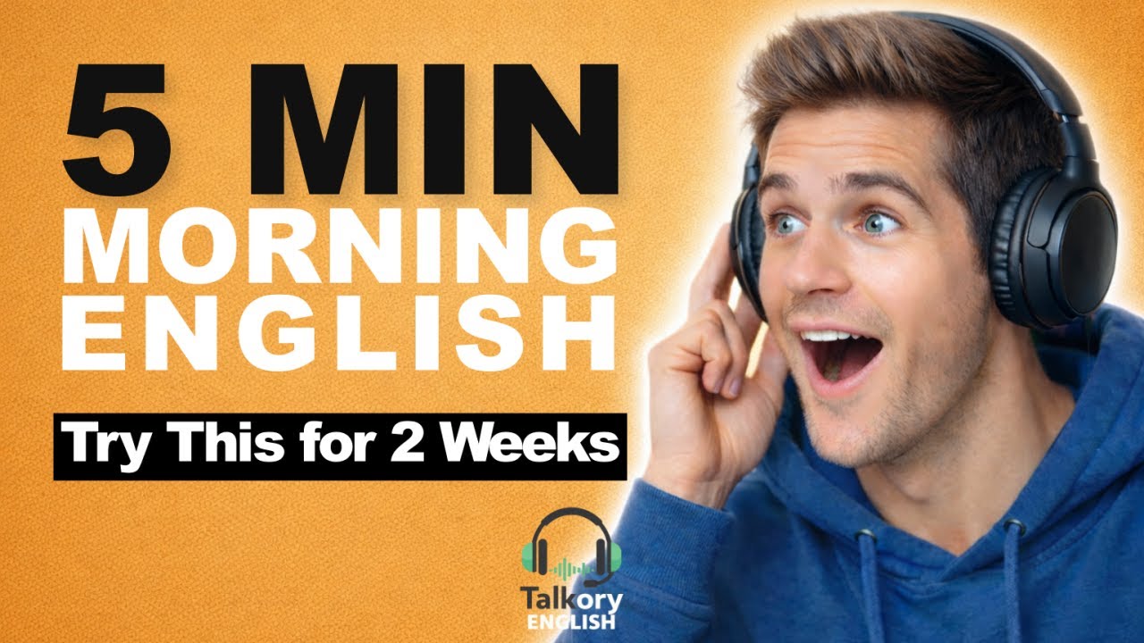 Can’t Speak English? Try This for 5 Minutes Every Morning