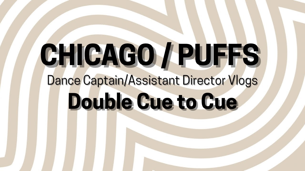 Chicago (Teen Edition) Dance Captain/Puffs Assistant Director Vlogs - ONE: Double Cue to Cue