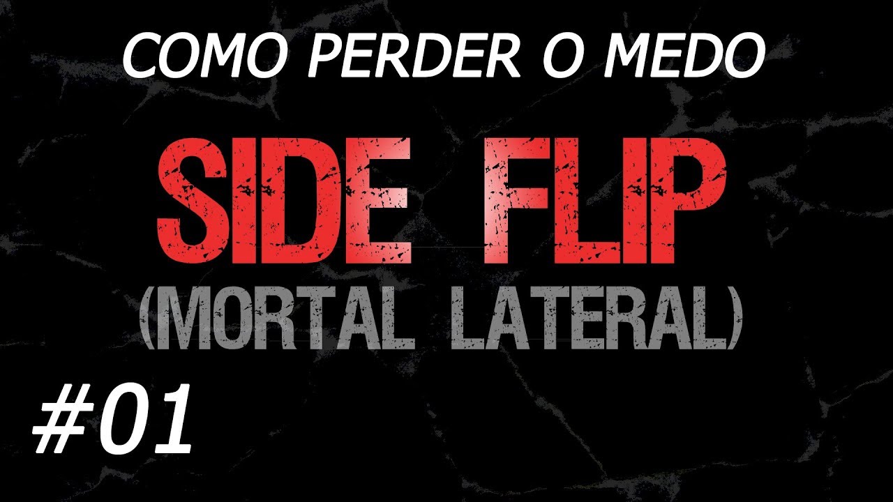 Como Perder o Medo de Saltos Mortais &bull; Ep. 01: SIDE FLIP (Mortal Lateral)