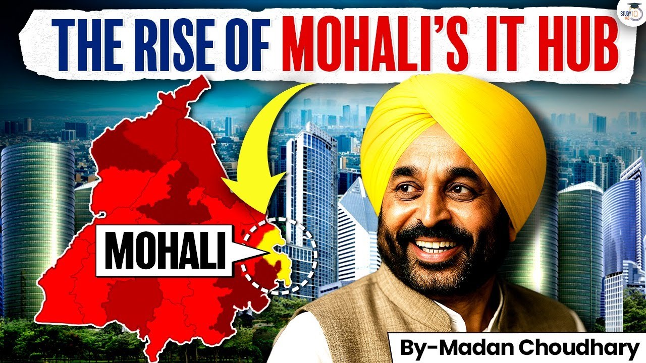 How Mohali Is Emerging as India&rsquo;s Next Big IT Hub? | Growth Story Explained | StudyIQ IAS
