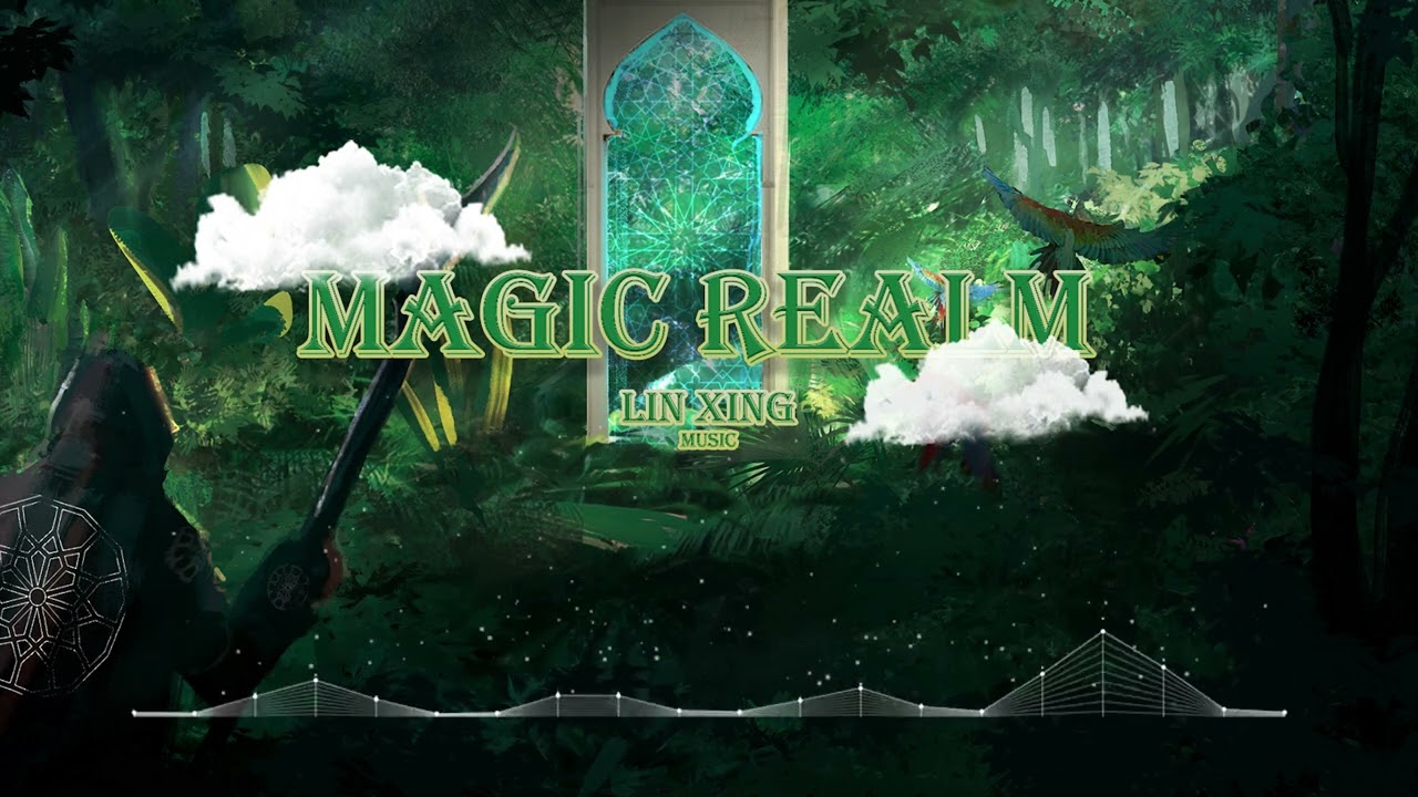 Magic Realm _ LINXING Music 2025 [ LIN XING ]
