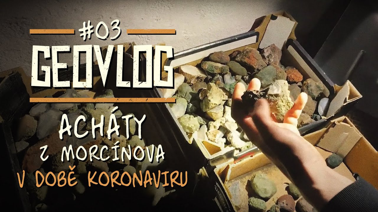 Geovlog #03 - Acháty z Morcínova v době koronaviru