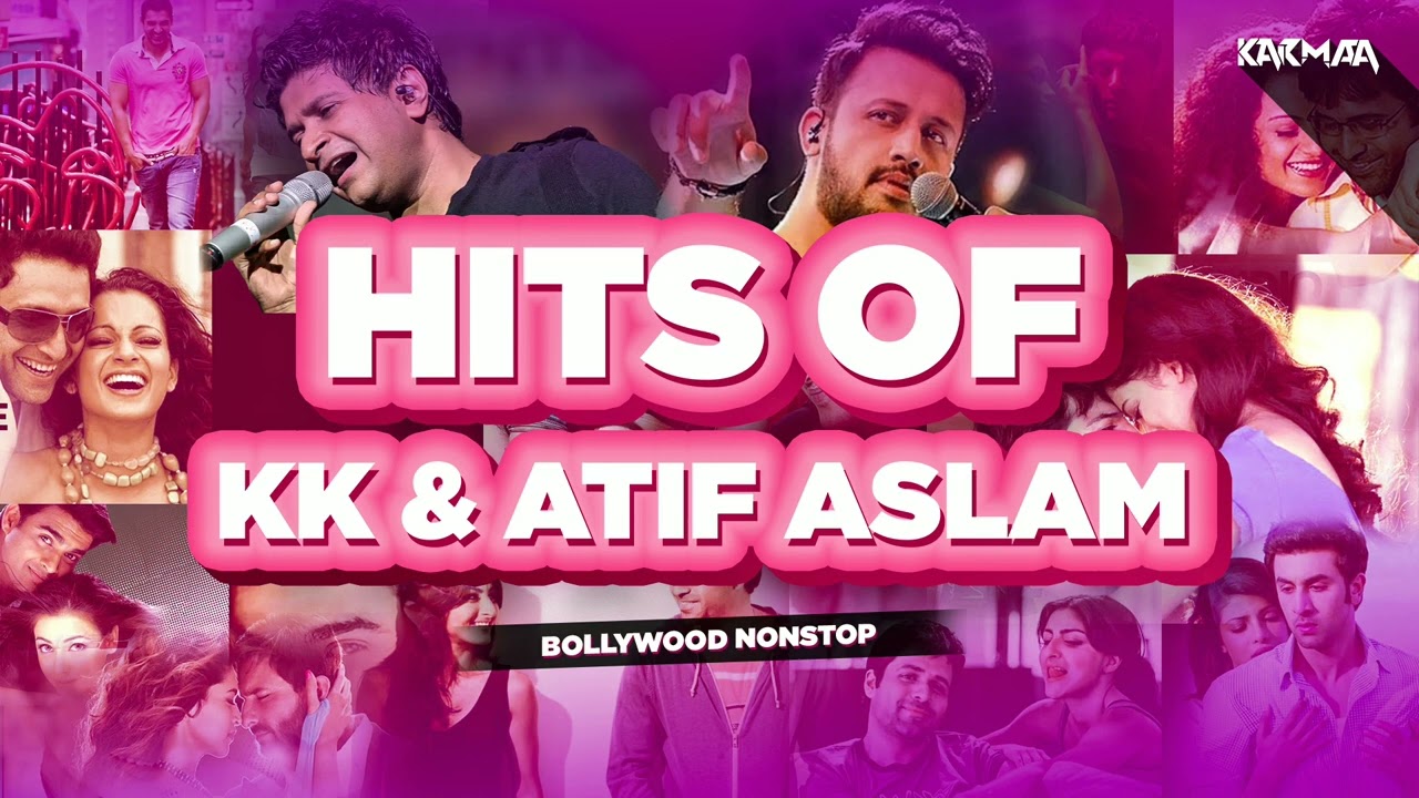 Hits of KK & Atif Aslam l Nonstop Mix 2024 l DJ KARMAA | It's Vibe of Back to Nostalgia..