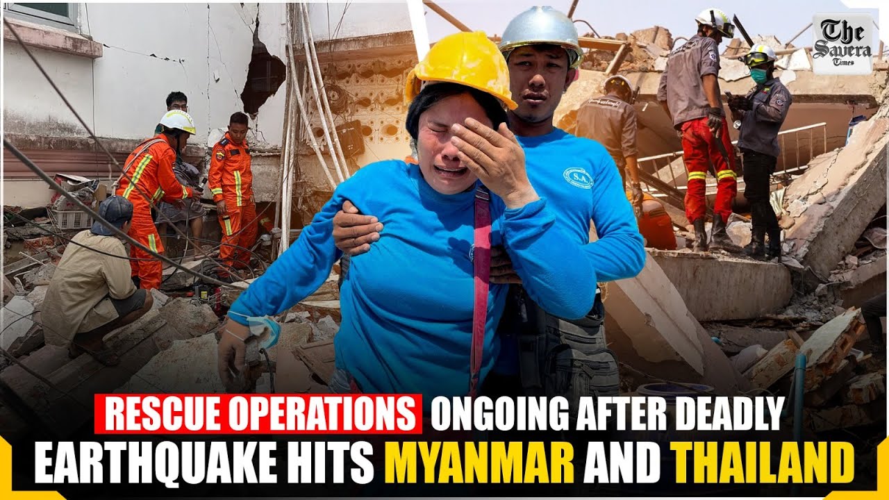 Rescue Operations Ongoing After Deadly Earthquake Hits Myanmar and Thailand