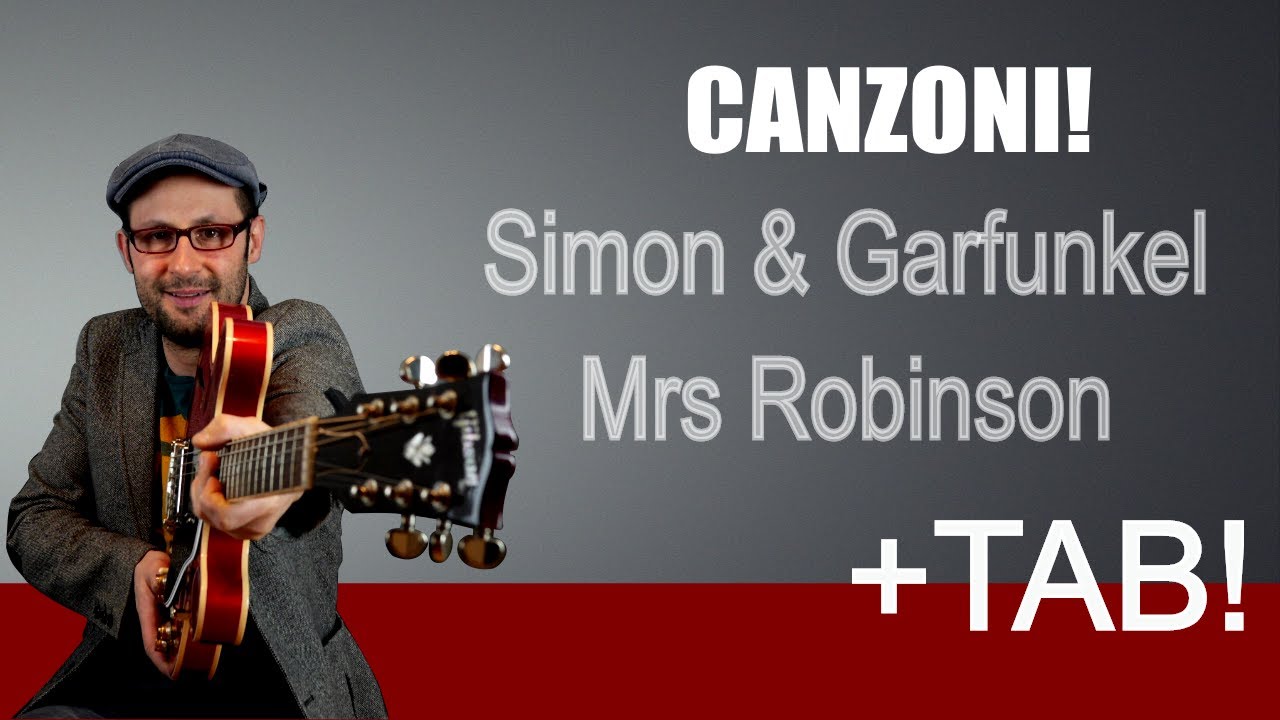 Tutoral chitarra: Mrs Robinson - Simon & Garfunkel