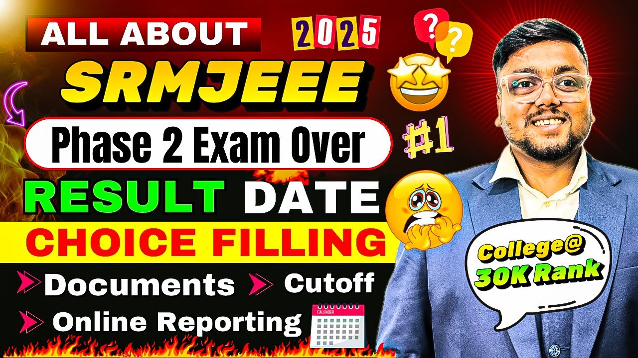 SRM Phase 2 Result Date 2025 😱 | SRM Phase 2 Counselling 2025 | SRM Phase 2 Cutoff 2025 | SRMJEEE