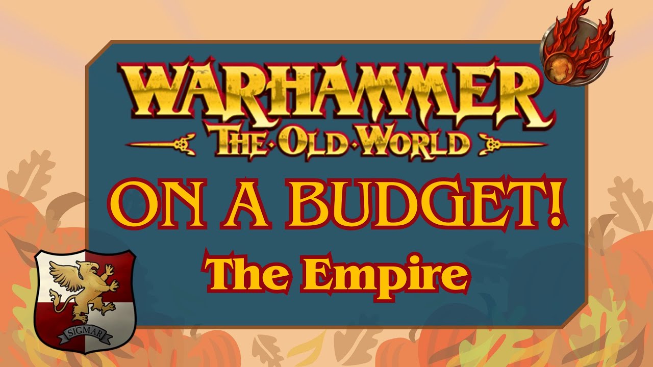 Warhammer Fantasy Battles on a BUDGET! - Old World Empire Army Buyer's Guide