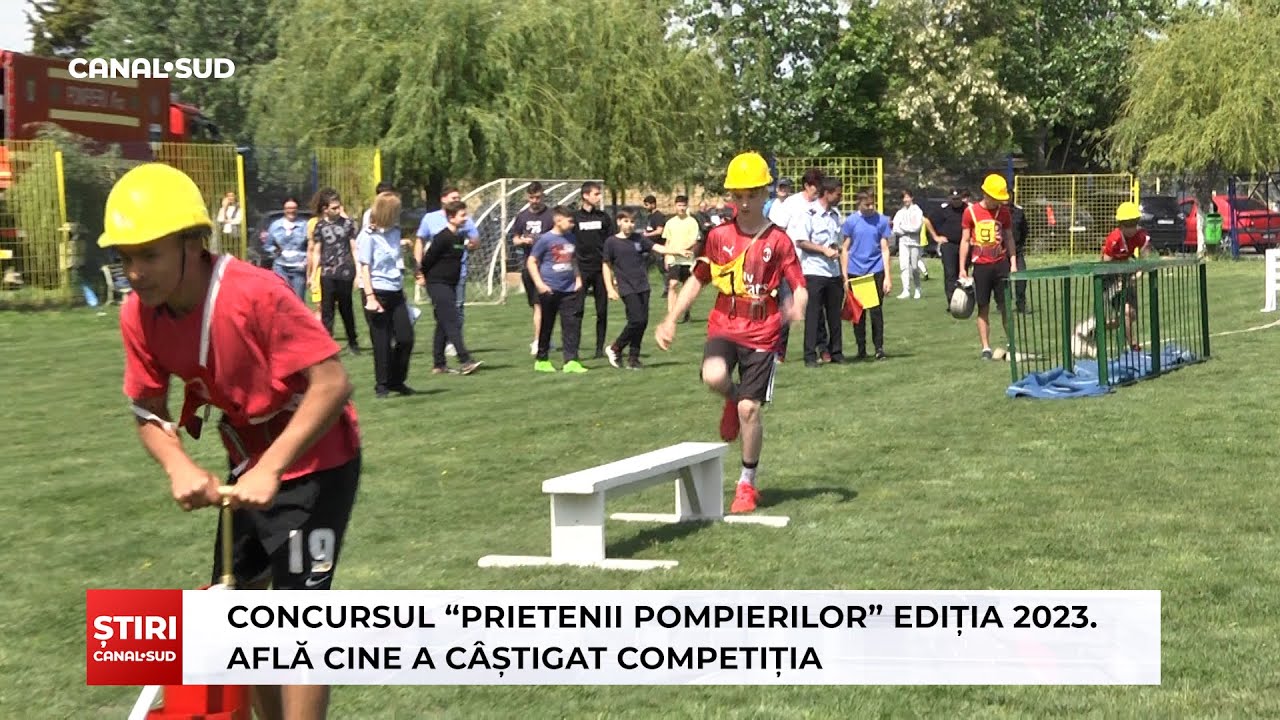 CANAL SUD / CONCURSUL “PRIETENII POMPIERILOR” -EDIȚIA 2023. AFLĂ CINE A CÂȘTIGAT COMPETIȚIA