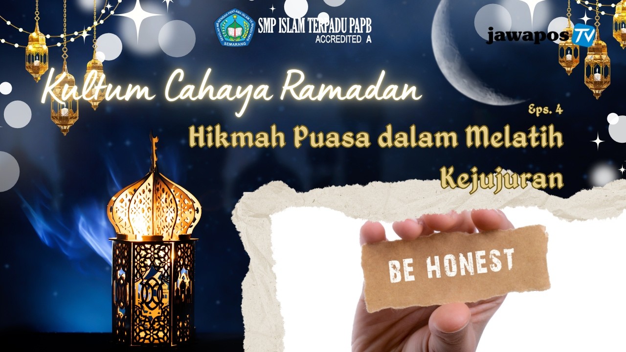 Hikmah Puasa dalam Melatih Kejujuran || KULTUM CAHAYA RAMADAN