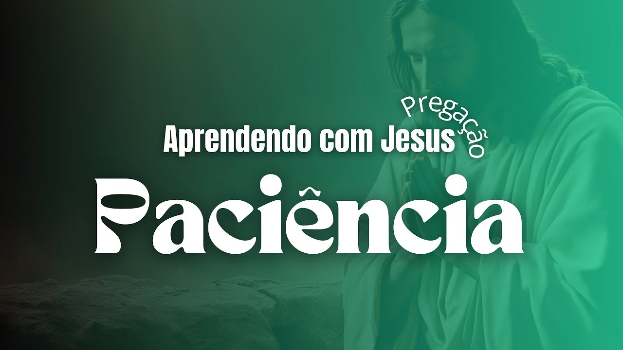 Aprendendo a ser Paciente como Jesus - Pr Josifran Araújo
