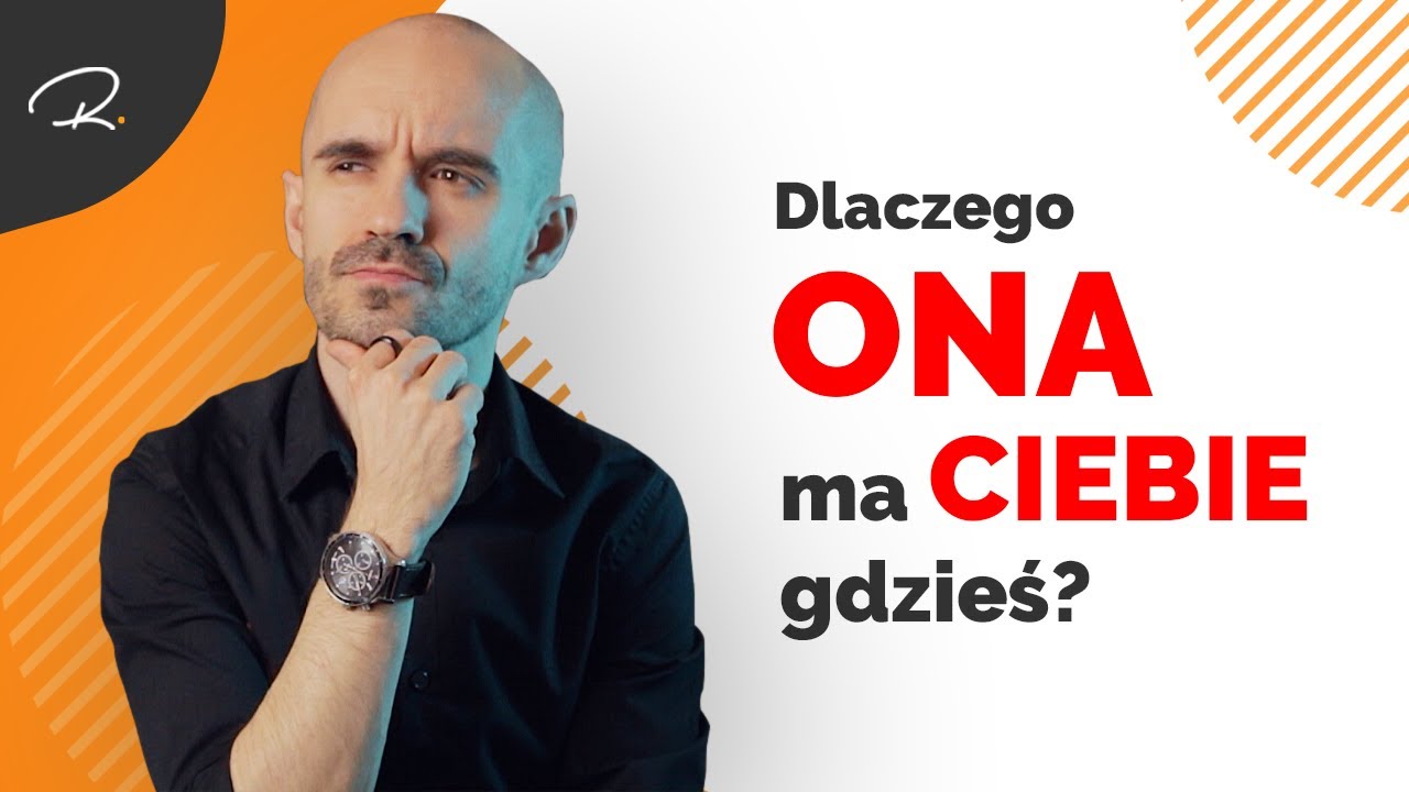 Dlaczego ONA ma CIEBIE gdzieś?