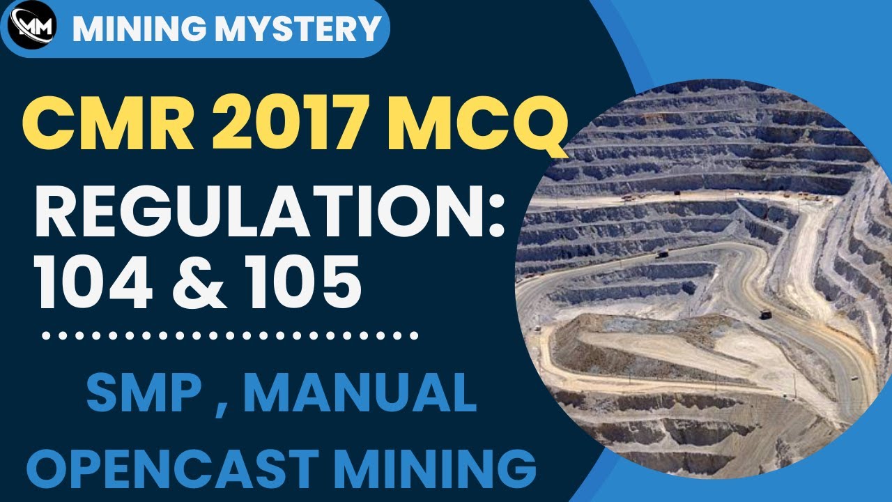 Regulation 104 & 105 MCQ || SAFETY MANAGEMENT PLAN & MANUAL OPENCAST MINING.