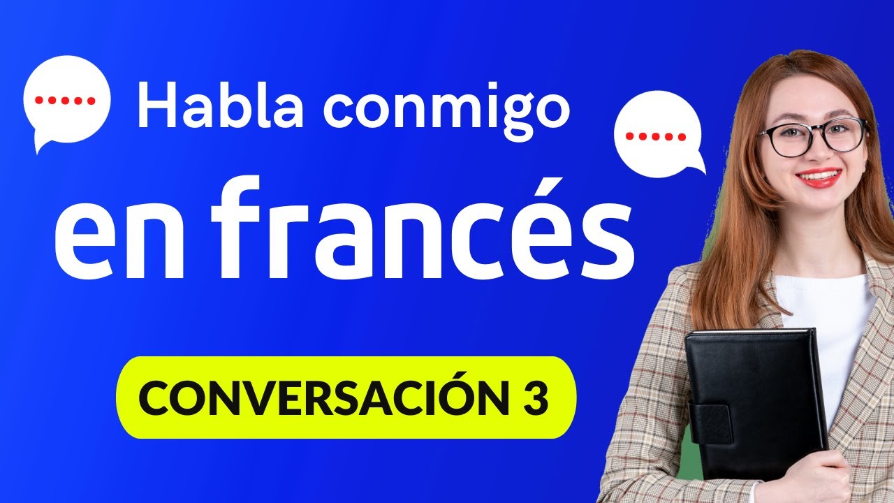APRENDER FRANCÉS DESDE CERO | CONVERSACIÓN en francés paso a paso desde cero a avanzado | Curso 36