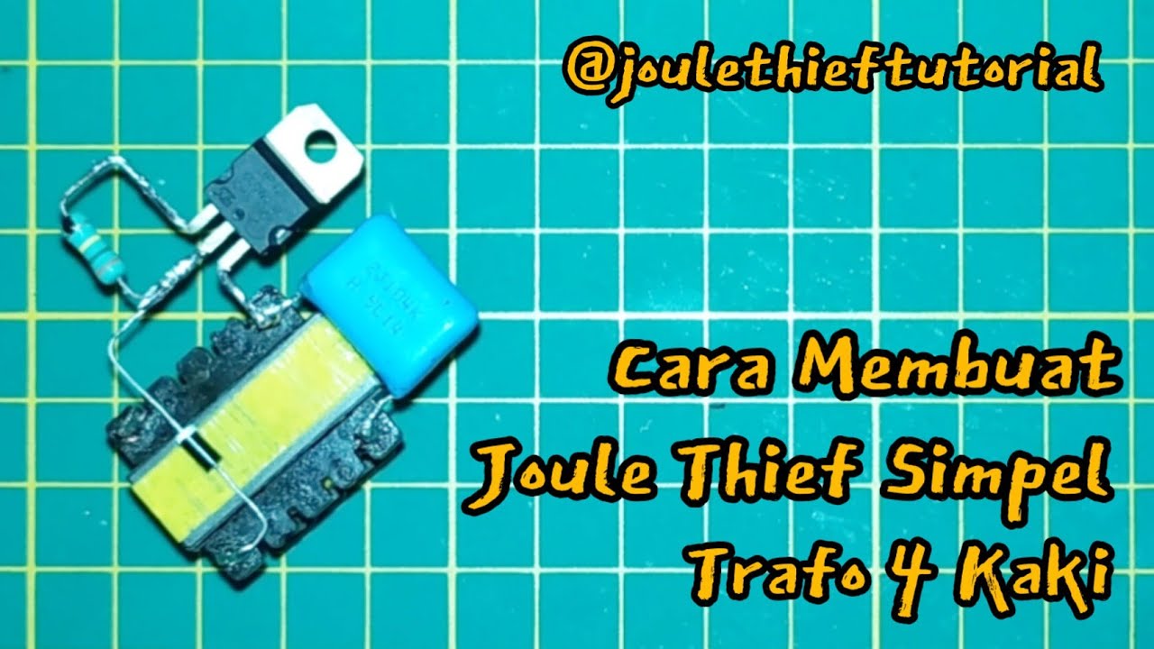 Cara Membuat Joule Thief Simpel Trafo 4 Kaki