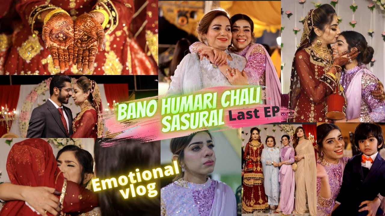 Bano Humari Chali Sasural - emotional vlog - SHALIMA | ZashaLastEpi