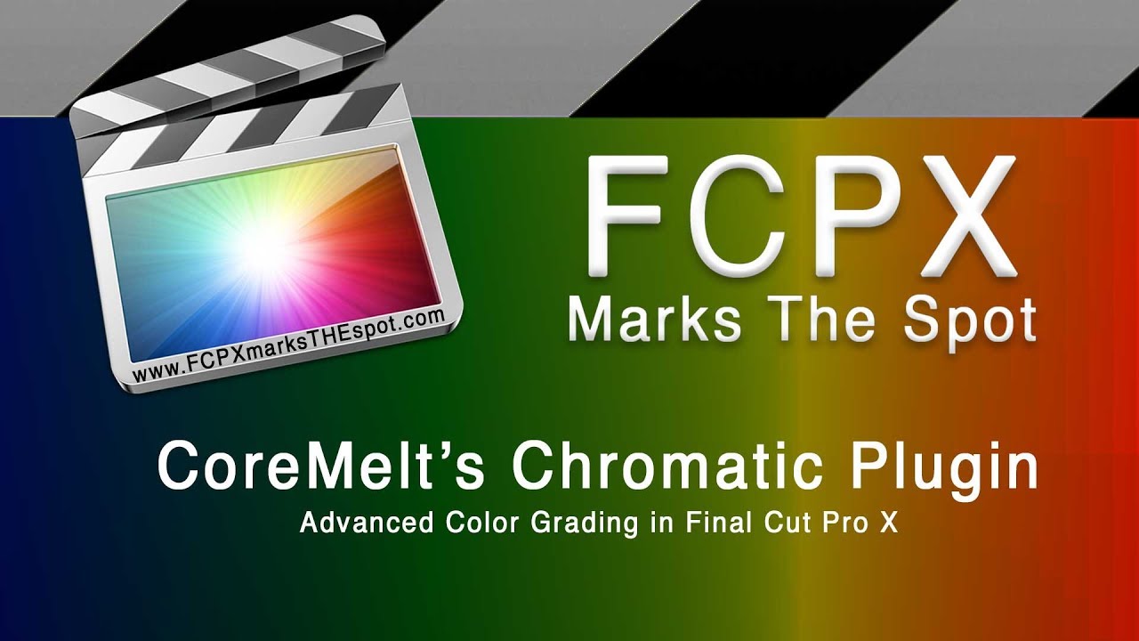 CoreMelt's CHROMATIC Color Grading Plugin for FCPX | Final Cut Pro Tutorial