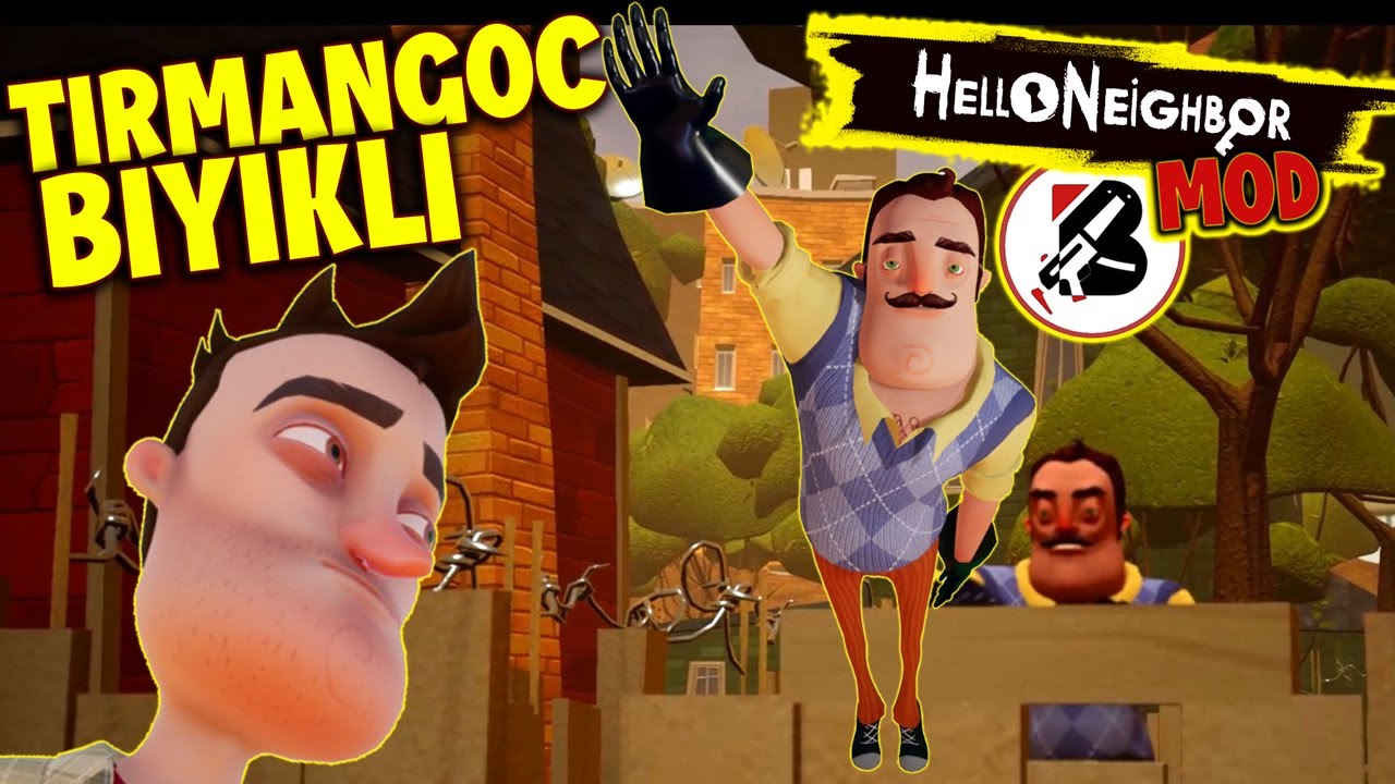 Tırmangoç Bıyıklı, Hello Neighbor Mod Bulgur