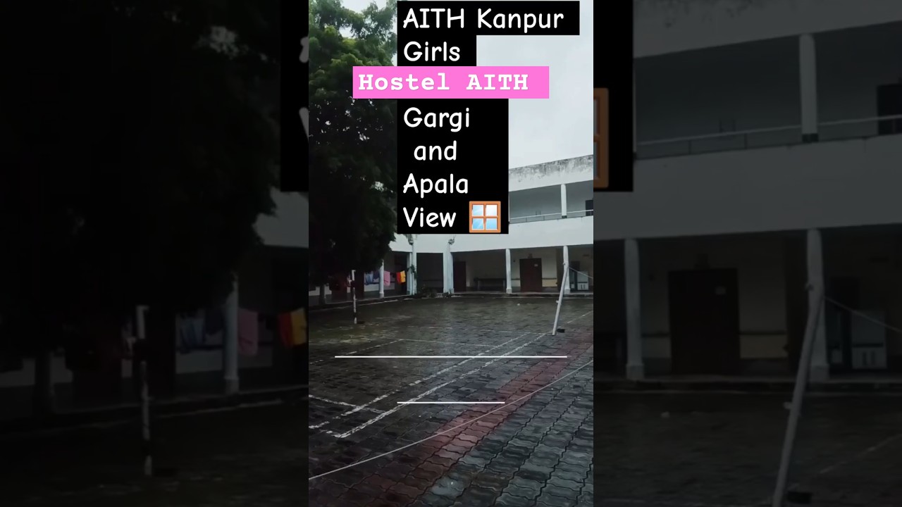 AITH kanpur hostel 🪟 view|| Gargi (new) hostel and Apala #hostel