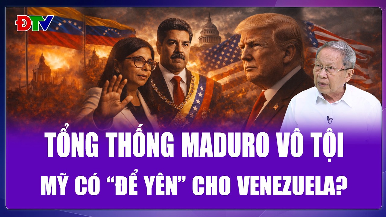 Tướng Lê Văn Cương: Venezuela công nhận ông Maduro vô tội, khẳng định vẫn là tổng thống hợp pháp