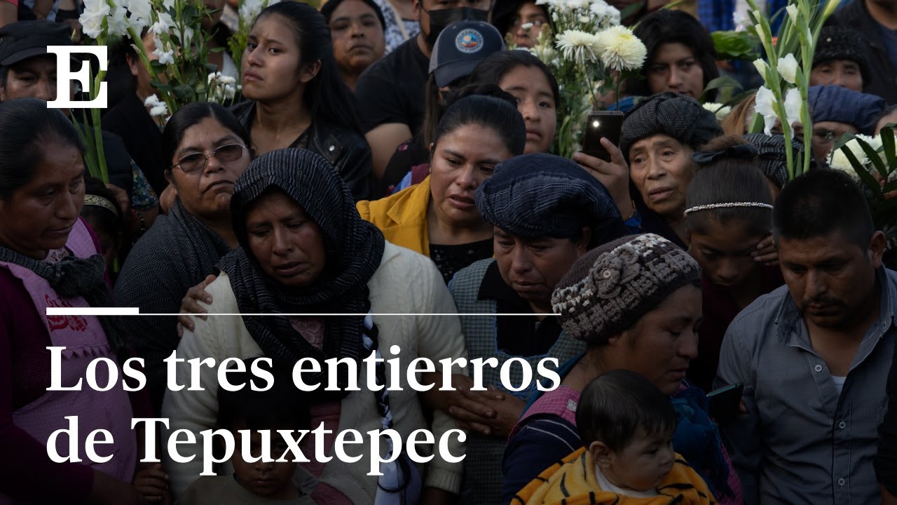Los tres entierros que desgarraron Tepuxtepec | EL PAÍS