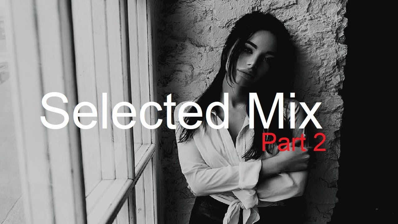 SELECTED MIX (Part 2) Best Deep House Vocal & Nu Disco WINTER 2022