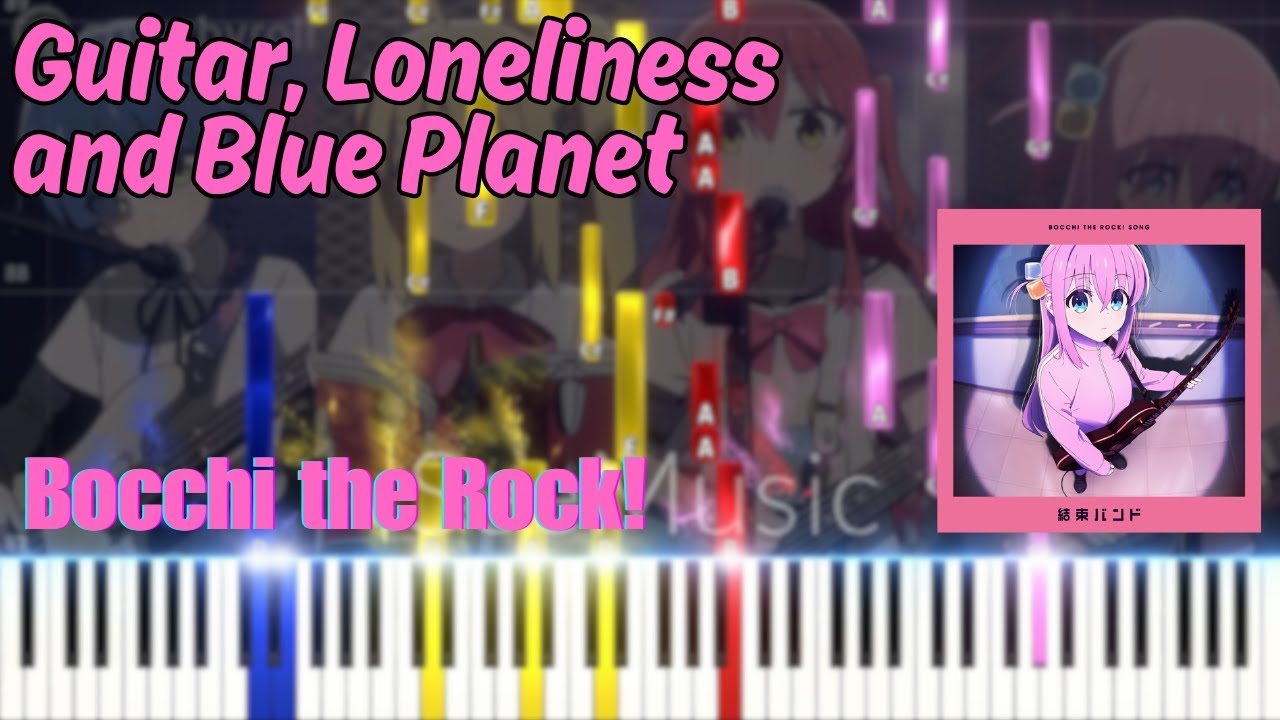 Guitar, Loneliness and Blue Planet Piano Duet (from Bocchi the Rock!)