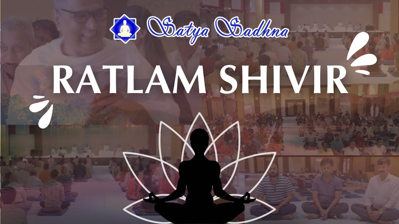 Satya Sadhna Highlights Of Ratlam Shivir