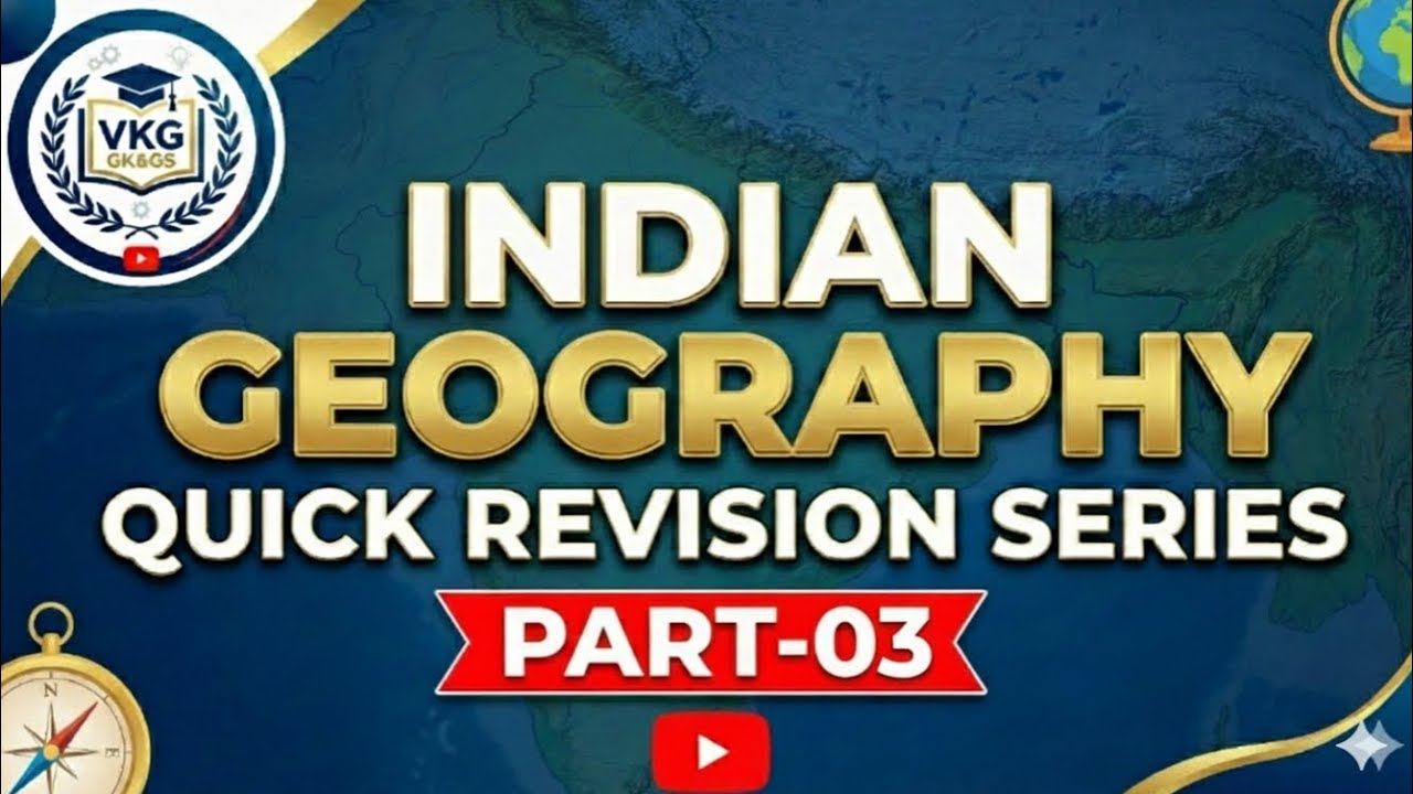 INDIAN GEO || PART-03 || QUICK REVISION SERIES 