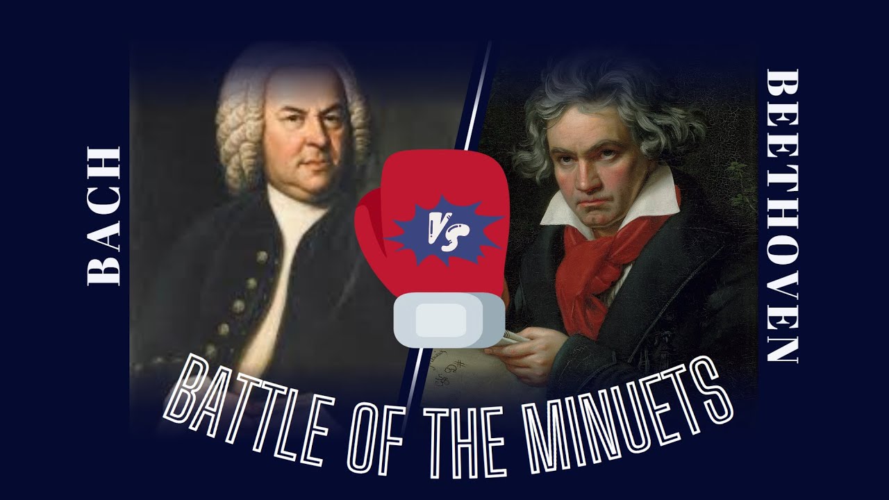 Battle of the Minuets - Bach versus Beethoven