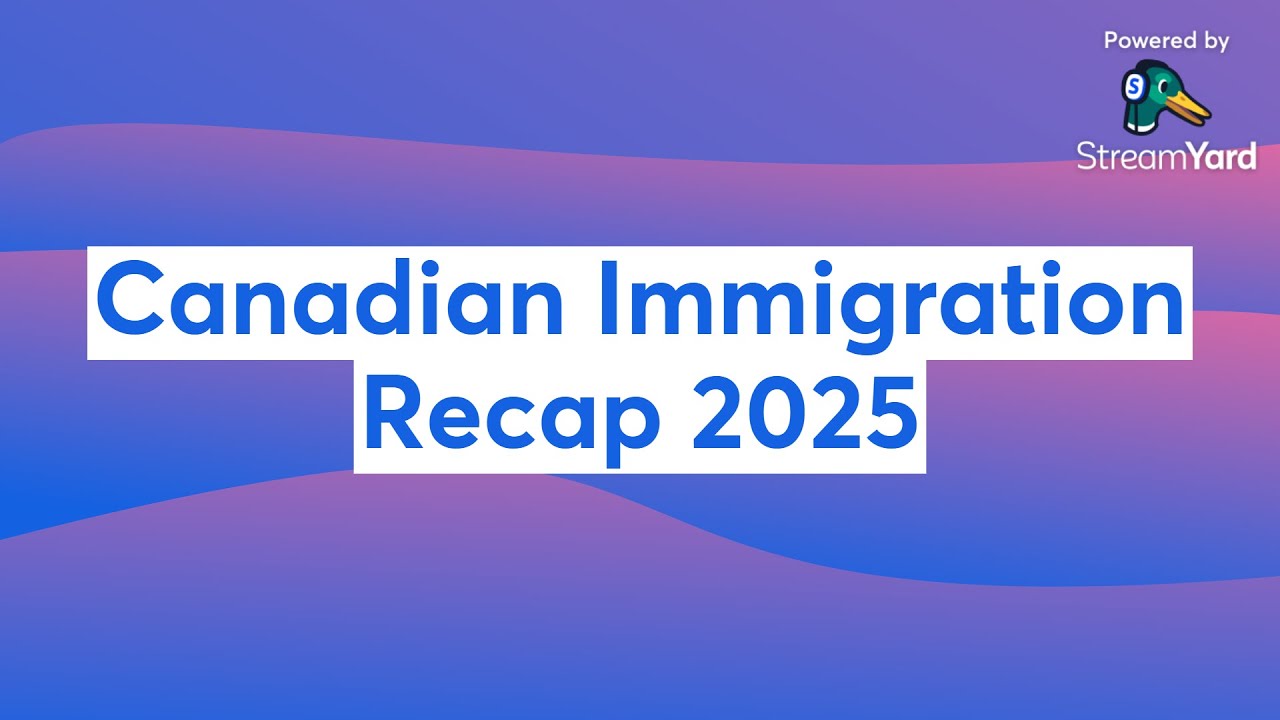 Canadian Immigration Recap