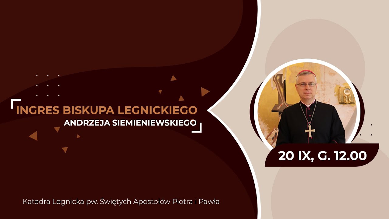 Ingres Biskupa Legnickiego Andrzeja Siemieniewskiego