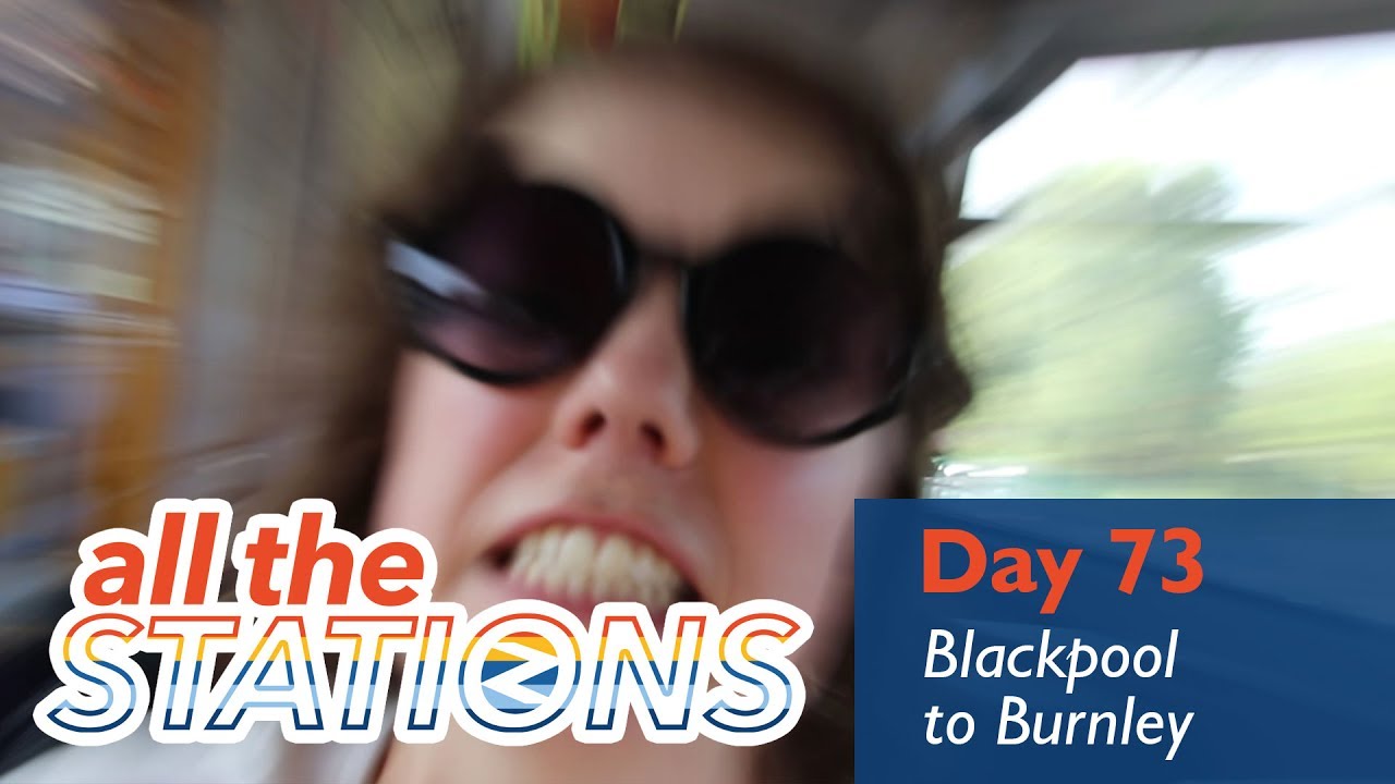 This Displeases Me - Episode 41, Day 73 - Blackpool North to Burnley Manchester Road