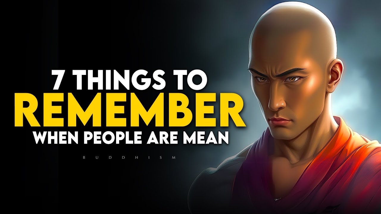 7 Things To Remember When People Are Mean | Buddhism