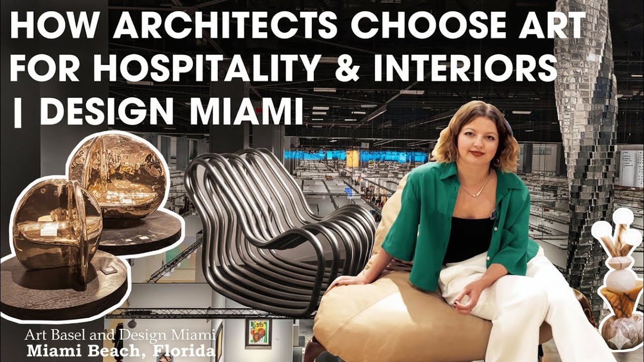How Architects Choose Art for Hospitality & Interior Spaces | Design Miami + Art Basel