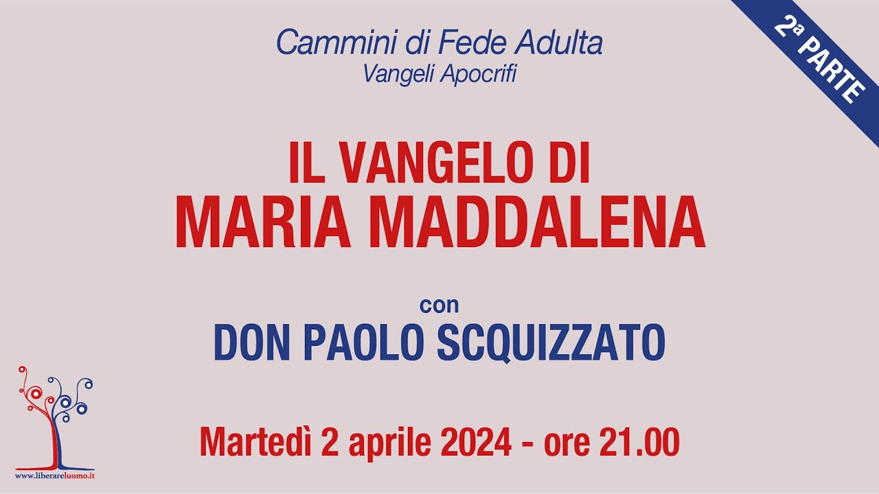 Il Vangelo di Maria Maddalena - 2ª parte