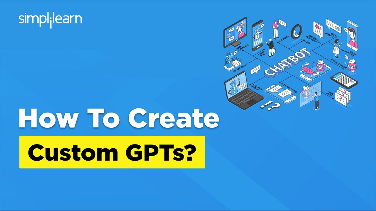 How To Create Custom GPTs? | Build Your own ChatGPT | Create Custom GPT For Free | Simplilearn