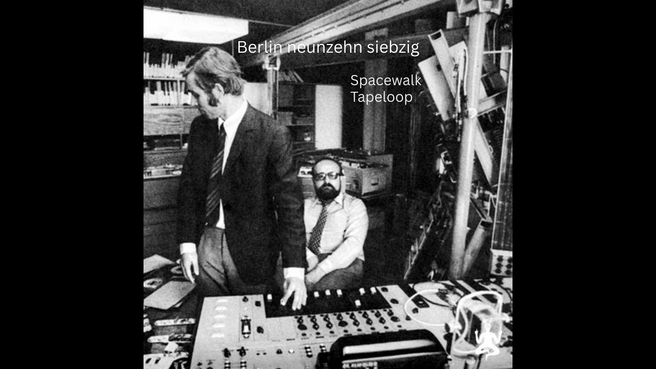 Berlin neunzehn siebzig. - Spacewalk. Tapeloop.