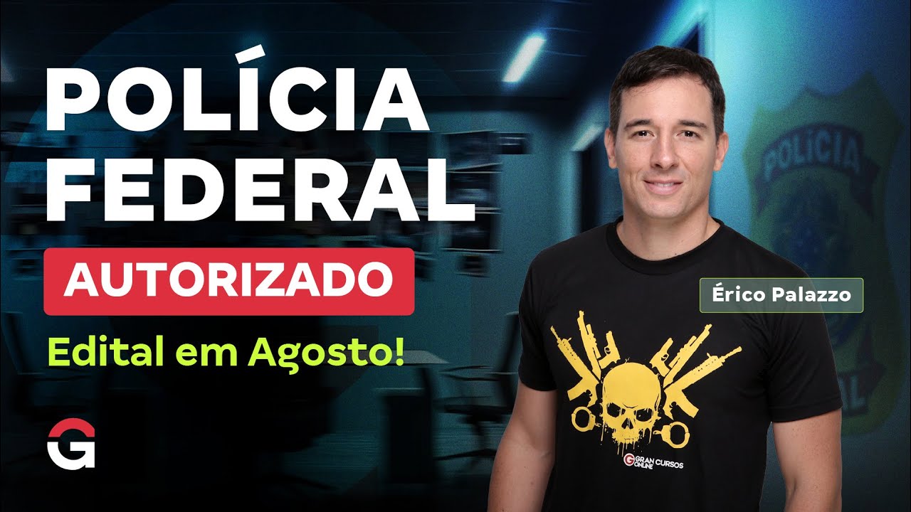 Concurso Polícia Federal: Autorizado! Edital em Agosto! | Saiba mais com Érico Palazzo