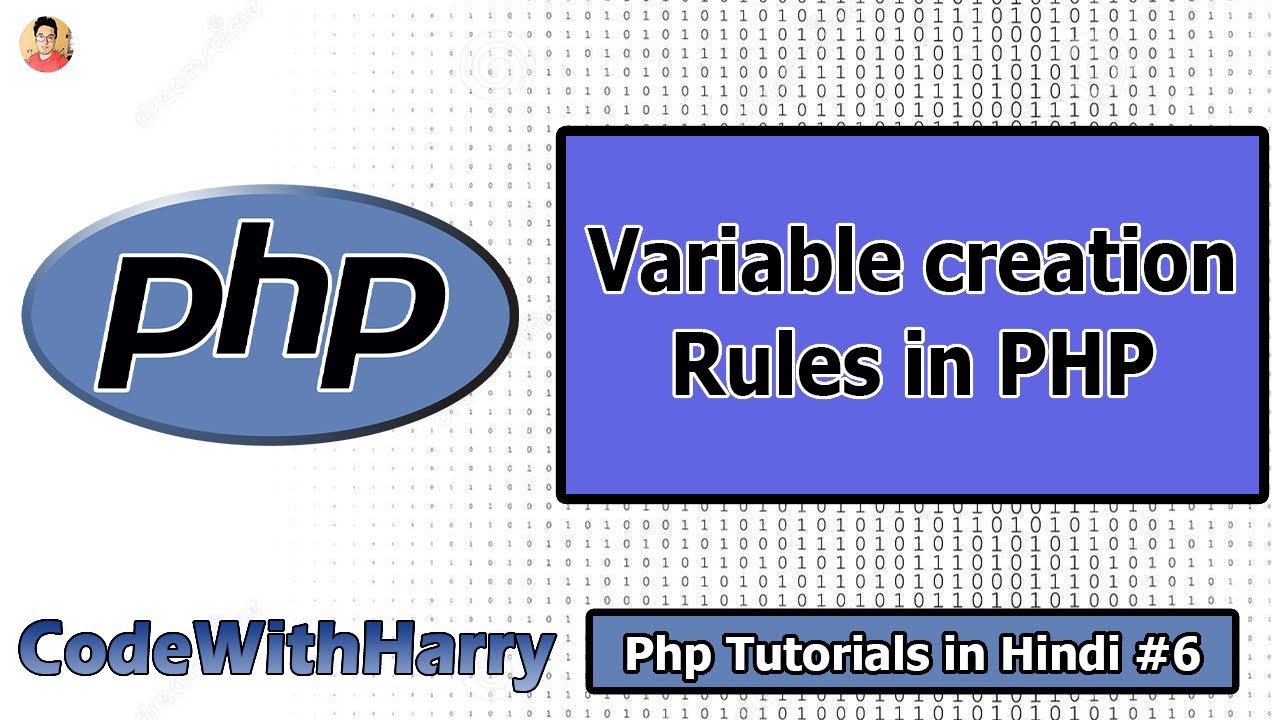 Rules for Creating Variables in Php | PHP Tutorial #6