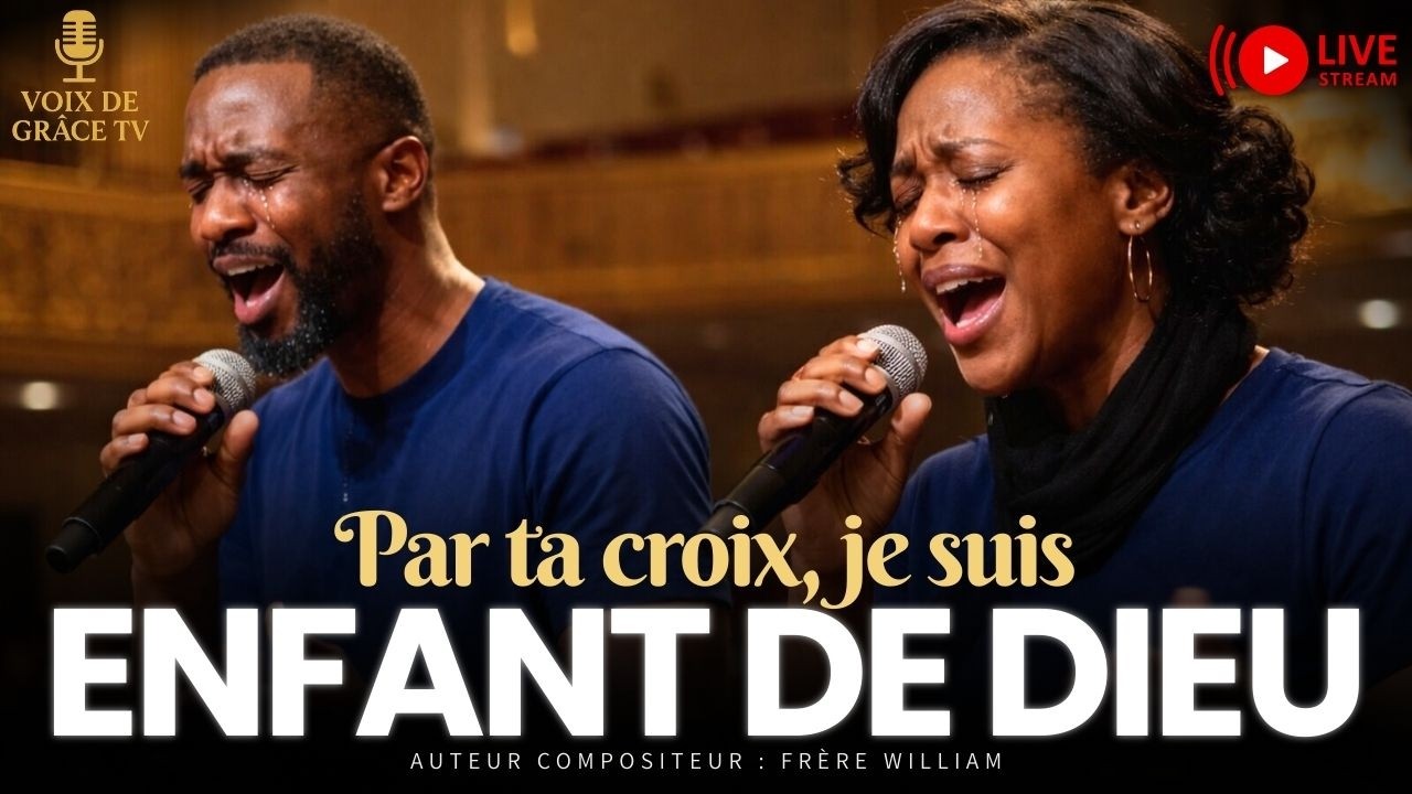 🔊 Par ta croix, je suis enfant de Dieu | Adoration sur l’identité en Christ et la grâce