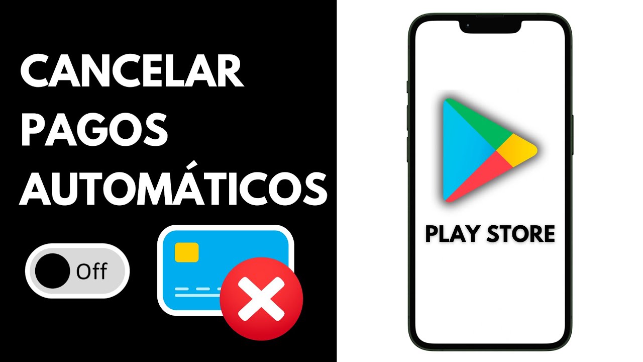 C&oacute;mo cancelar pagos autom&aacute;ticos en Play Store