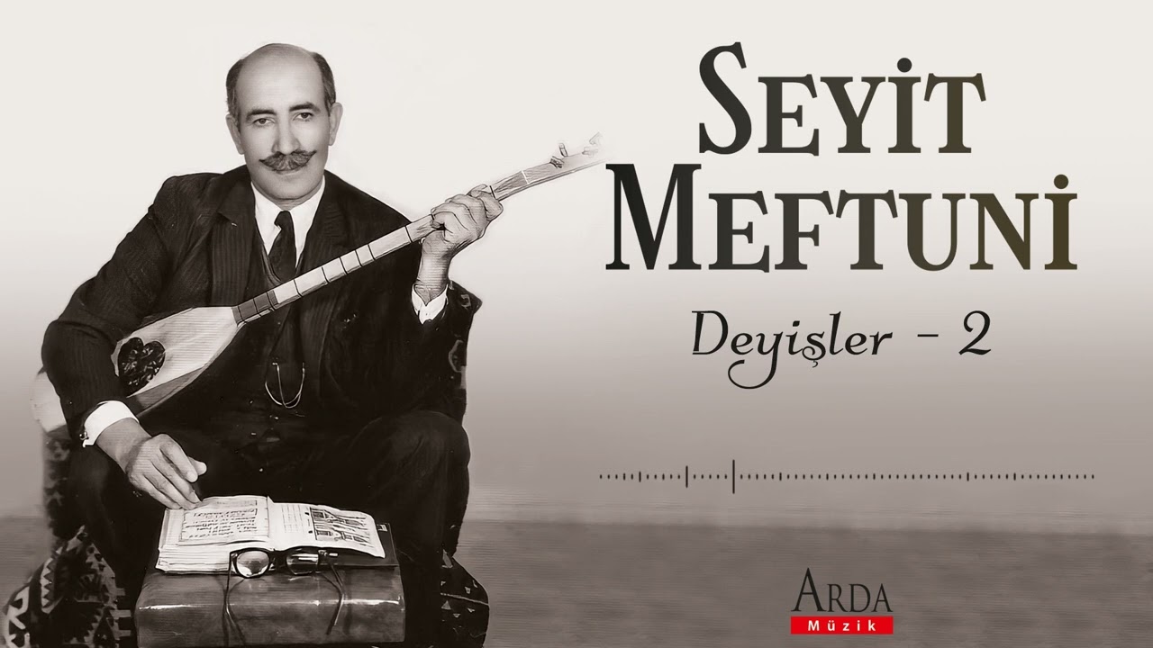 Seyit Meftuni - Dost Cemalin Benzer | Deyişler - 2 | © Arda Müzik 2022