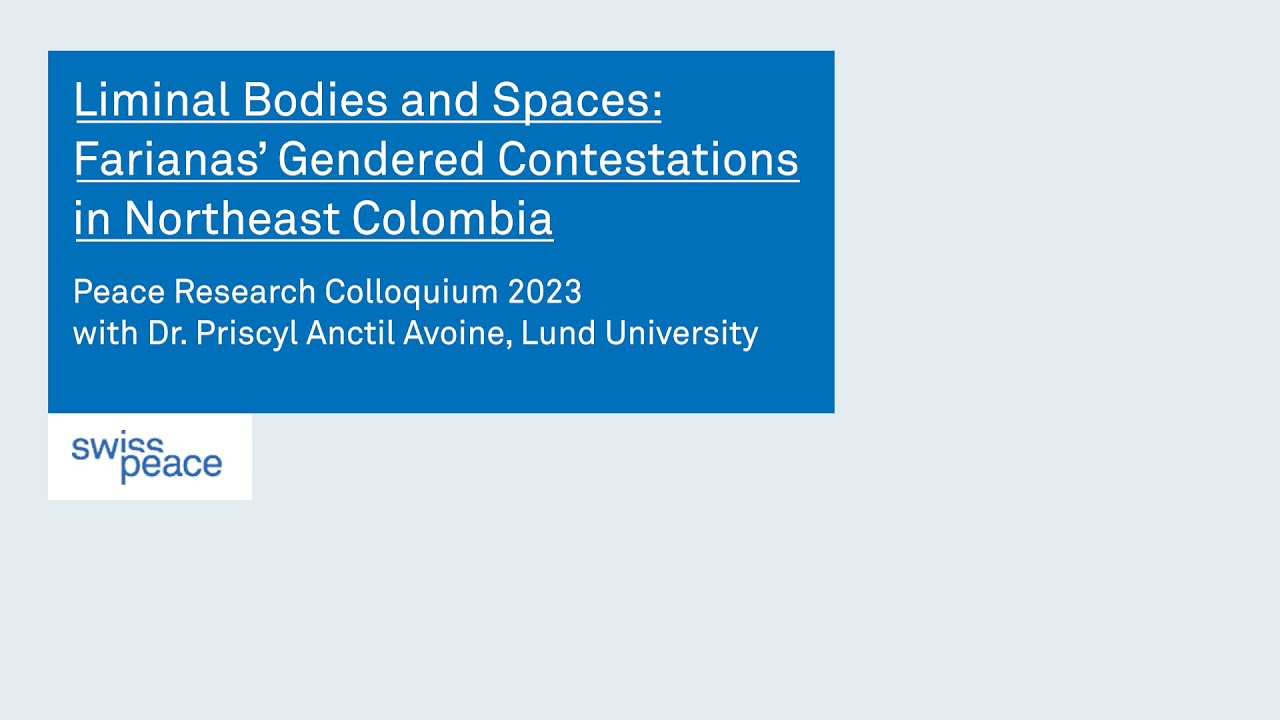 Liminal Bodies and Spaces: Farianas’ Gendered Contestations in Northeast Colombia (FS23)