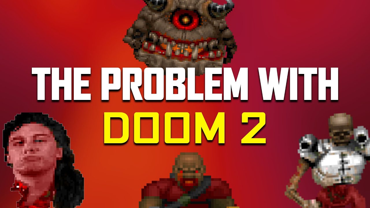 The Problem With Doom 2