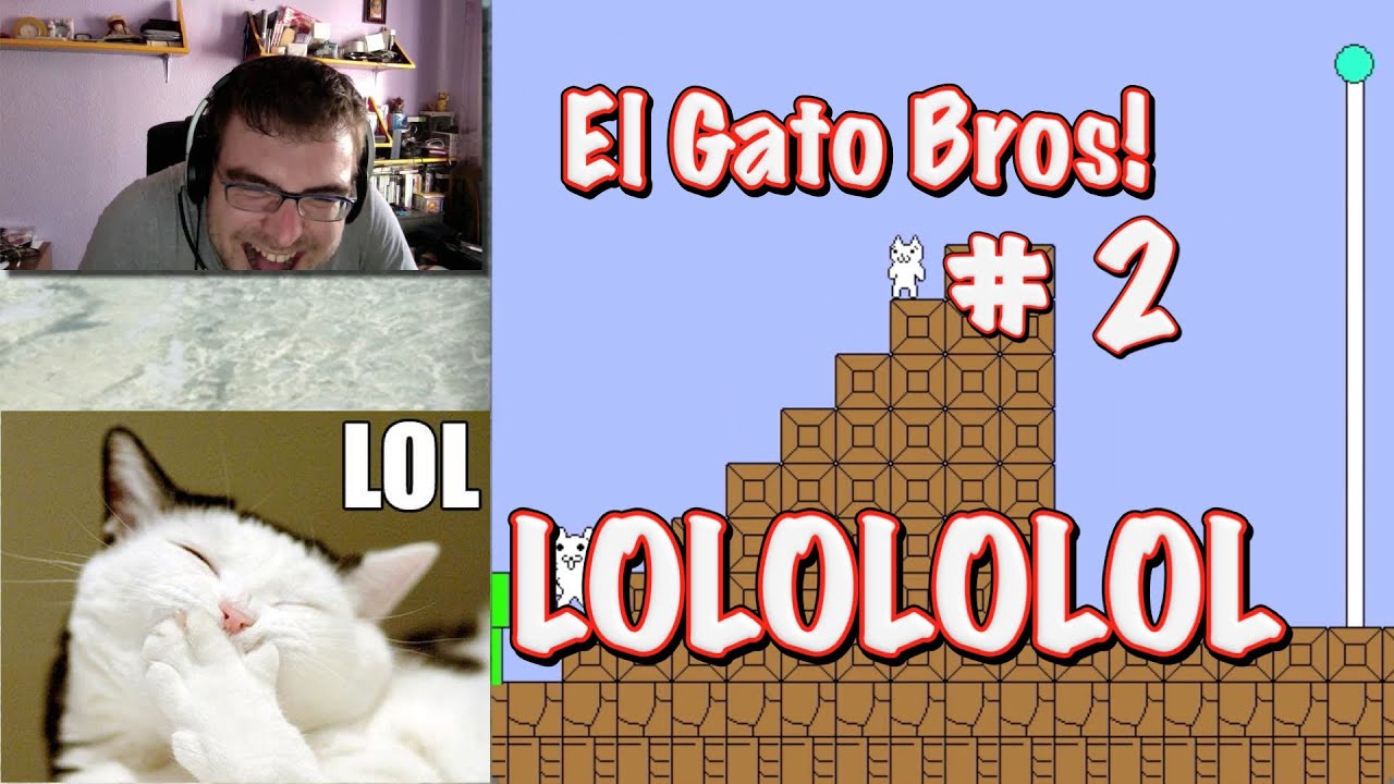 LOLOLOLOL - El Gato Bros!