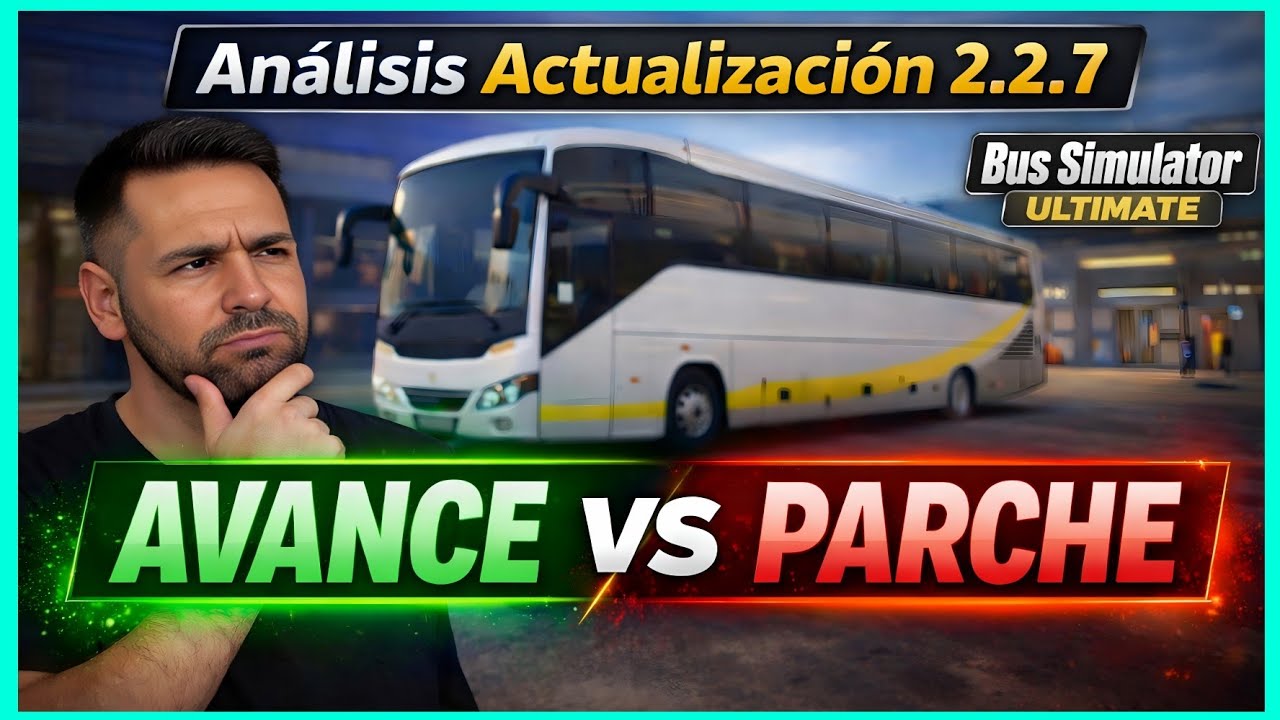 🧠🚍 An&aacute;lisis de la actualizaci&oacute;n 2.2.7 &iquest;avance real o simple parche?
