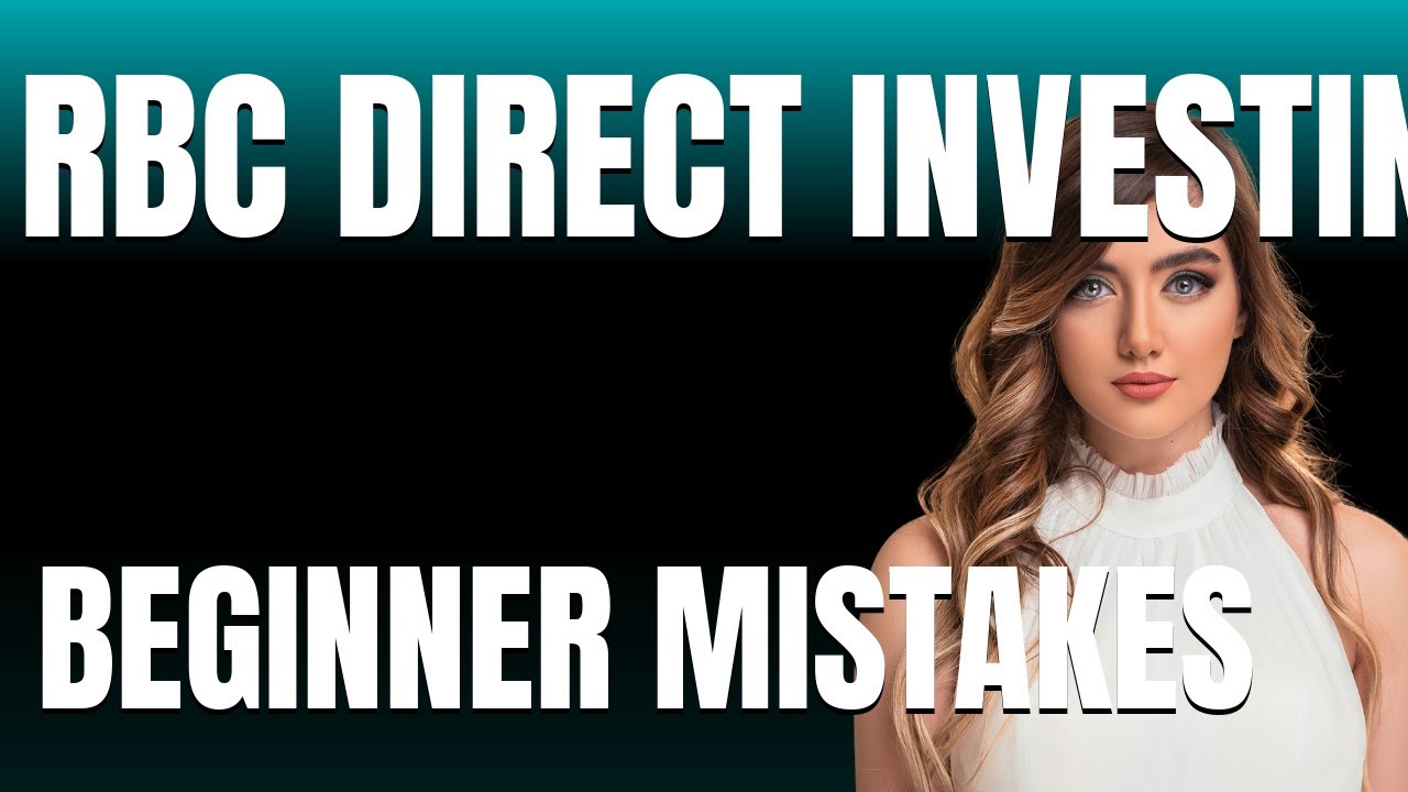 How to Use RBC Direct Investing Properly  Beginner Mistakes That Cost You