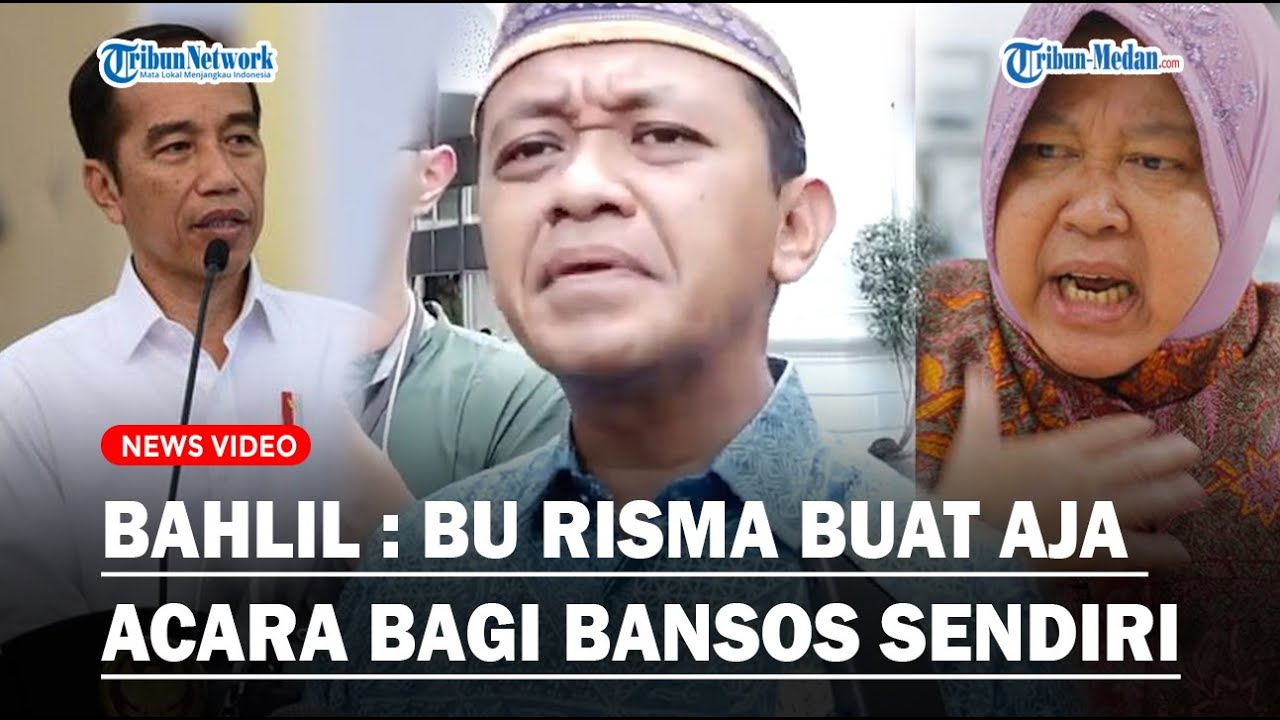 BAHLIL PASANG BADAN Bela Jokowi Soal Politisi Bansos  Bu Risma Buat Aja Acara Sendiri