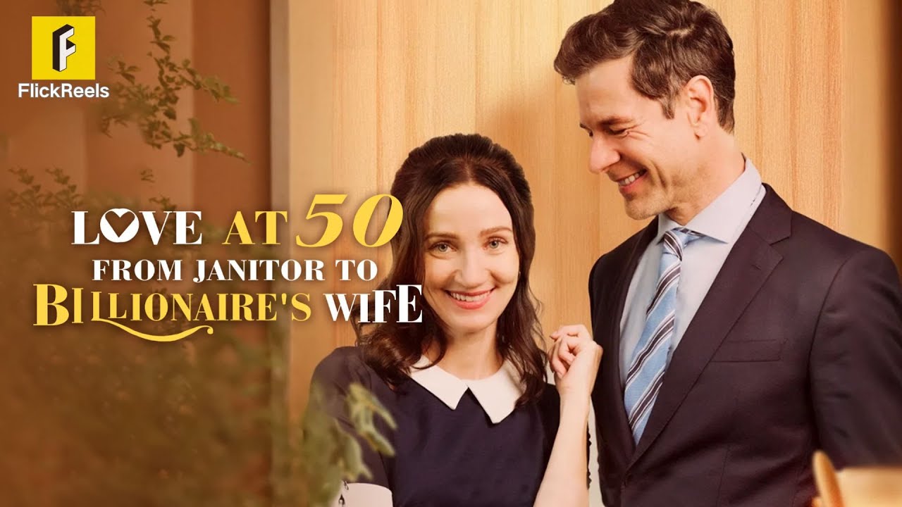 【Love at 50：From Janitor to Billionaire's Wife】🏘❤🌹#flickreels