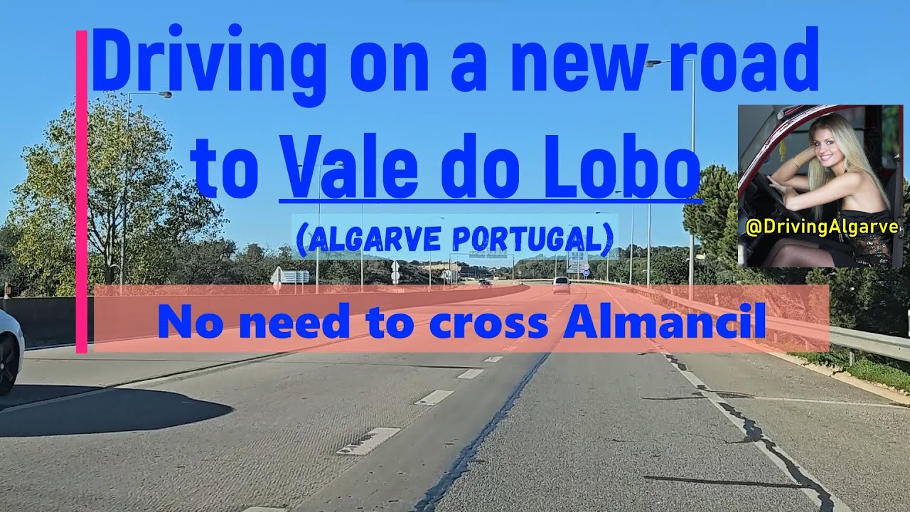 DRIVING ON A NEW ROAD to VALE DO LOBO (Algarve Portugal) no need to cross Almancil 12/2023 HD